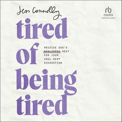 Tired of Being Tired by Jess Connolly audiobook