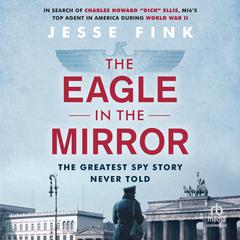 The Eagle in the Mirror by Jesse Fink audiobook