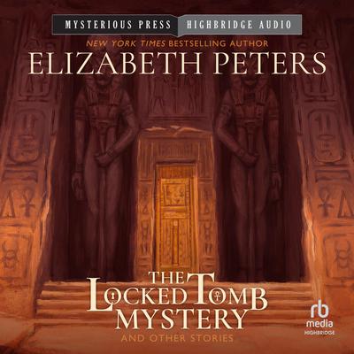 The Locked Tomb Mystery by Elizabeth Peters audiobook