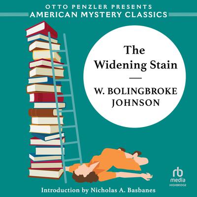 The Widening Stain by W. Bolingbroke Johnson audiobook