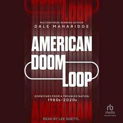 American Doom Loop by Dale Maharidge audiobook