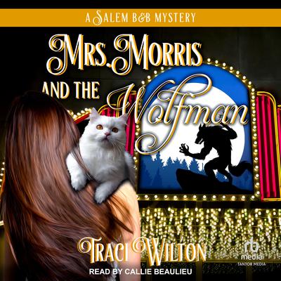 Mrs. Morris and the Wolfman by Traci Wilton audiobook