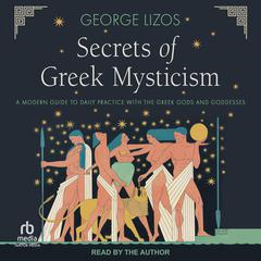Secrets of Greek Mysticism by George Lizos audiobook