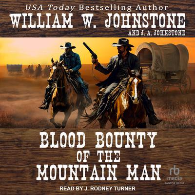 Blood Bounty of the Mountain Man by William W. Johnstone audiobook