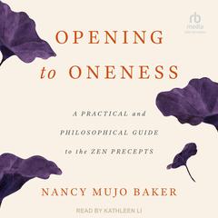 Opening to Oneness by Nancy Mujo Baker audiobook