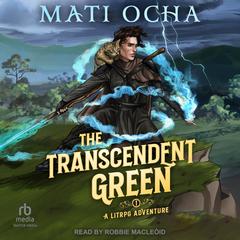 The Transcendent Green by Mati Ocha audiobook