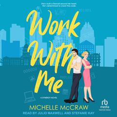 Work With Me by Michelle McCraw audiobook