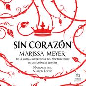 Sin corazón by  Marissa Meyer audiobook