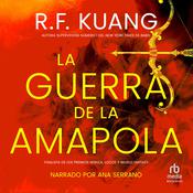 La guerra de la amapola by  R. F. Kuang audiobook