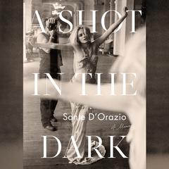 A Shot in the Dark by Sante D’Orazio audiobook