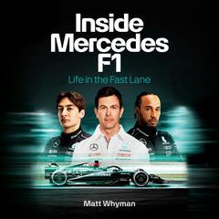 Inside Mercedes F1 by Matt Whyman audiobook