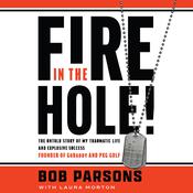 Fire in the Hole! by  Bob Parsons audiobook