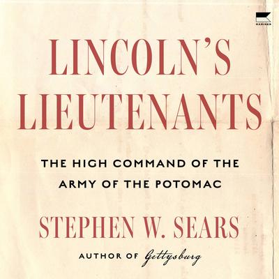 Lincoln's Lieutenants by Stephen W. Sears audiobook