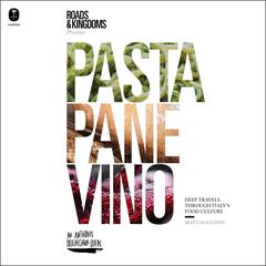 Pasta, Pane, Vino by Matt Goulding audiobook