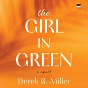 The Girl in Green by  Derek B. Miller audiobook