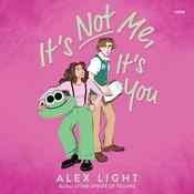 It's Not Me, It's You by  Alex Light audiobook