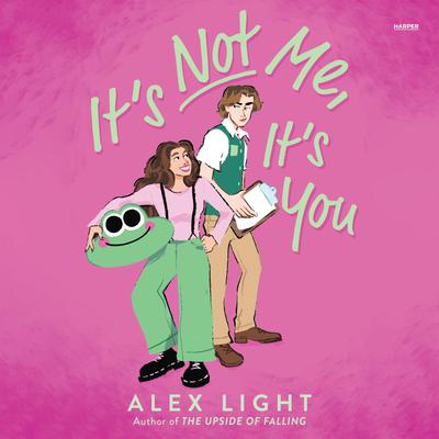 It's Not Me, It's You by Alex Light audiobook