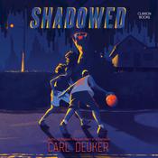 Shadowed by  Carl Deuker audiobook