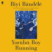Yoruba Boy Running by  Biyi Bandele audiobook