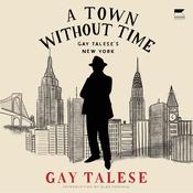 A Town Without Time by  Gay Talese audiobook