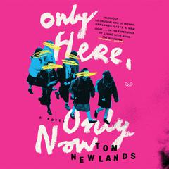 Only Here, Only Now by Tom Newlands audiobook