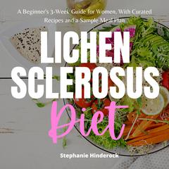 Lichen Sclerosus Diet by Stephanie Hinderock audiobook