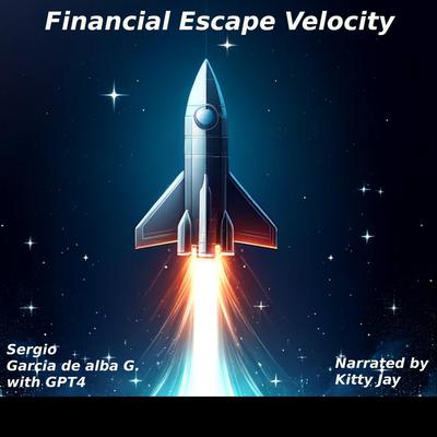 Financial Escape Velocity by Sergio Garcia de alba G. audiobook
