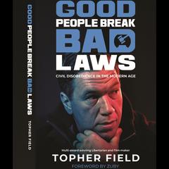 Good People Break Bad Laws by Topher FIeld audiobook