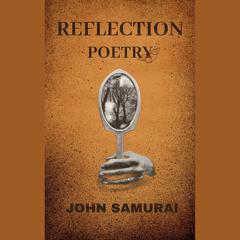 Reflection: Poetry by John Samurai audiobook