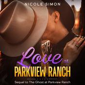 Love at Parkview Ranch by  Nicole Simon audiobook