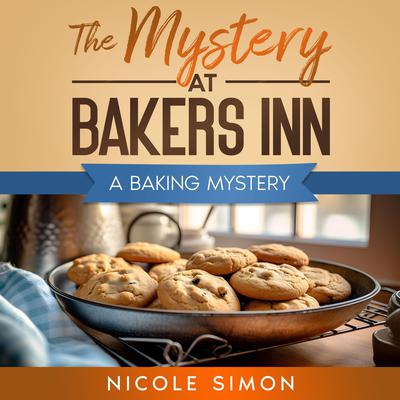 The Mystery at Bakers Inn by Nicole Simon audiobook