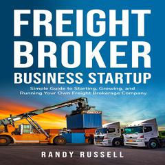 Freight broker business startup by Randy Russell audiobook