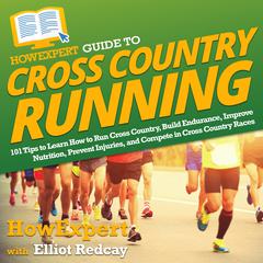 HowExpert Guide to Cross Country Running by HowExpert  audiobook