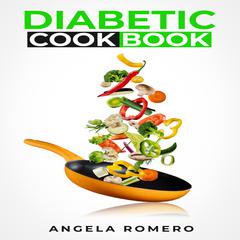 Diabetic Cookbook by Angela Romero audiobook