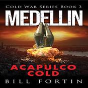 MEDELLIN ACAPULCO COLD by  Bill Fortin audiobook