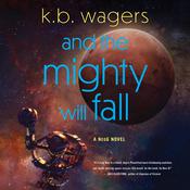And the Mighty Will Fall by  K. B. Wagers audiobook