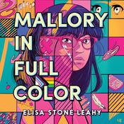 Mallory in Full Color by  Elisa Stone Leahy audiobook