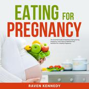 Eating for Pregnancy by  Raven Kennedy audiobook