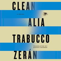 Clean by Alia Trabucco Zerán audiobook