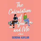 The Calculation of You and Me by  Serena Kaylor audiobook