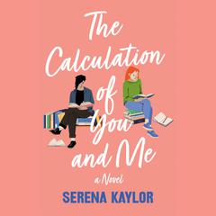 The Calculation of You and Me by Serena Kaylor audiobook