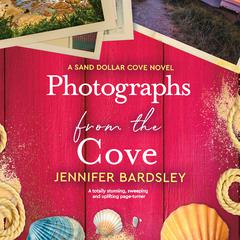 Photographs from the Cove by Jennifer Bardsley audiobook