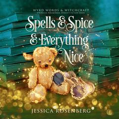 Spells & Spice & Everything Nice by Jessica Rosenberg audiobook