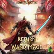 Return of the Wand Mage by  Outspan Foster audiobook