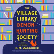 The Village Library Demon-Hunting Society by  C. M. Waggoner audiobook