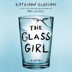 The Glass Girl by Kathleen Glasgow audiobook