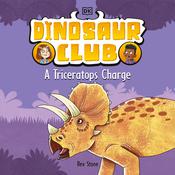 Dinosaur Club: A Triceratops Charge by  Rex Stone audiobook