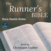 The Runner’s Bible: Inspiration On the Go by  Nora Smith Holm audiobook