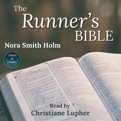 The Runner’s Bible: Inspiration On the Go by Nora Smith Holm audiobook
