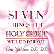 Seven Things The Holy Spirit Will Do For You by  Chris Oyalhilome, D.Sc., D.D. audiobook